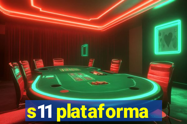 s11 plataforma